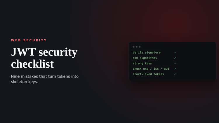 JWT security checklist: Nine mistakes that turn tokens into skeleton keys.