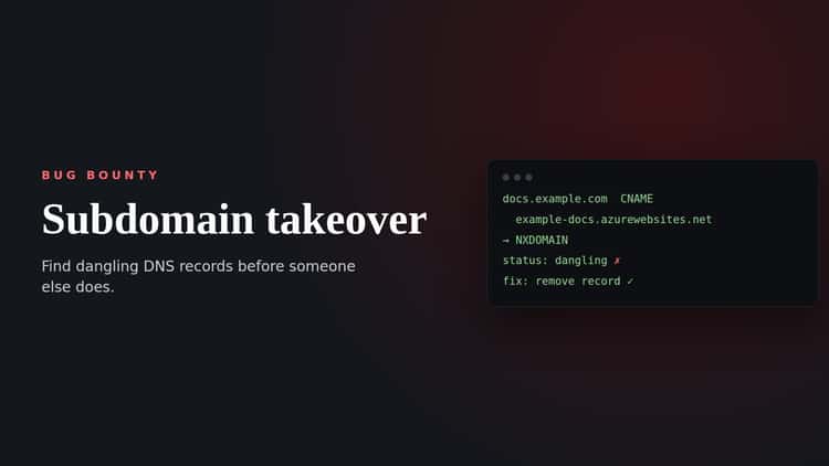 Subdomain takeover: Find dangling DNS records before someone else does.
